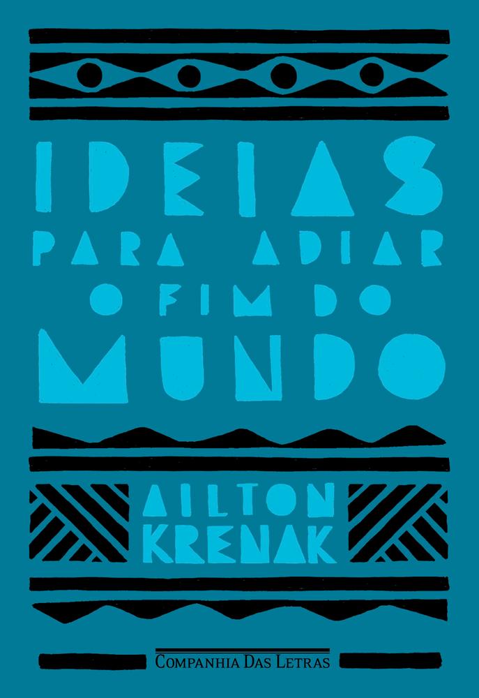 Capa de IDEIAS PARA ADIAR O FIM DO MUNDO - 2020 - CIA DAS LETRAS