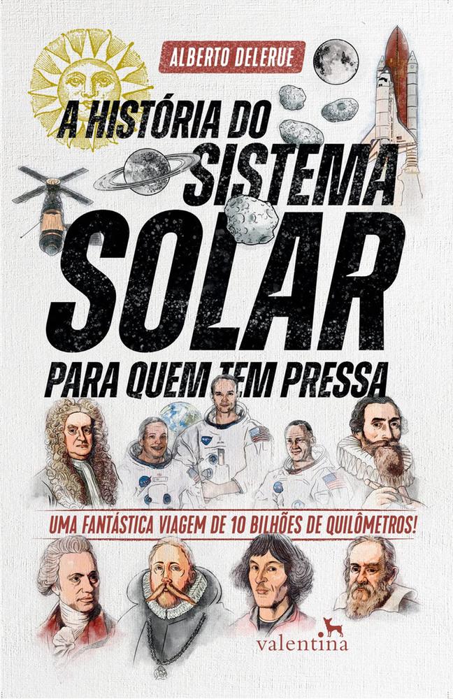 Imagem de HISTORIA DO SISTEMA SOLAR PARA QUEM TEM PRESSA, A - VALENTINA