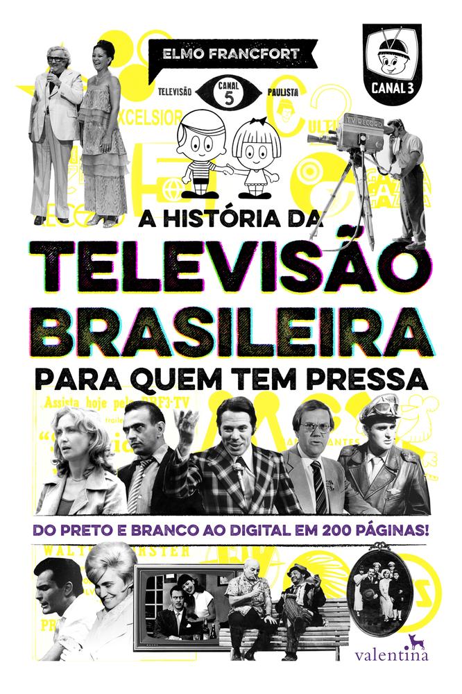 Imagem de HISTORIA DA TELEVISAO BRASILEIRA PARA QUEM TEM PRESSA, A - VALENTINA
