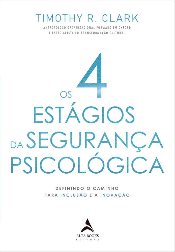 Imagem de 4 estagios da seguranca psicologica, os - Alta books