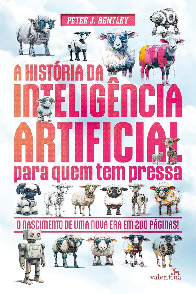 Imagem de HISTORIA DA INTELIGENCIA ARTIFICIAL PARA QUEM TEM PRESSA, A - VALENTINA