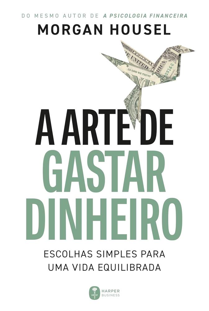 Capa de ARTE DE GASTAR DINHEIRO, A - HARPER BUSINESS