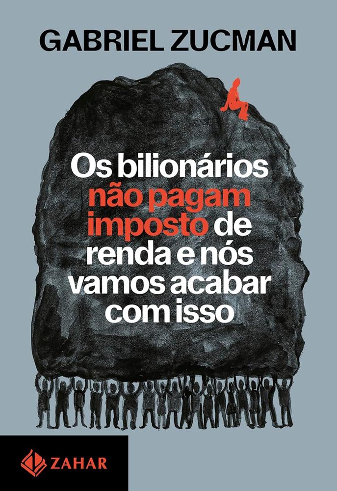 Imagem de BILIONARIOS NAO PAGAM IMPOSTO DE RENDA E NOS VAMOS ACABAR COM ISSO, OS - ZAHAR