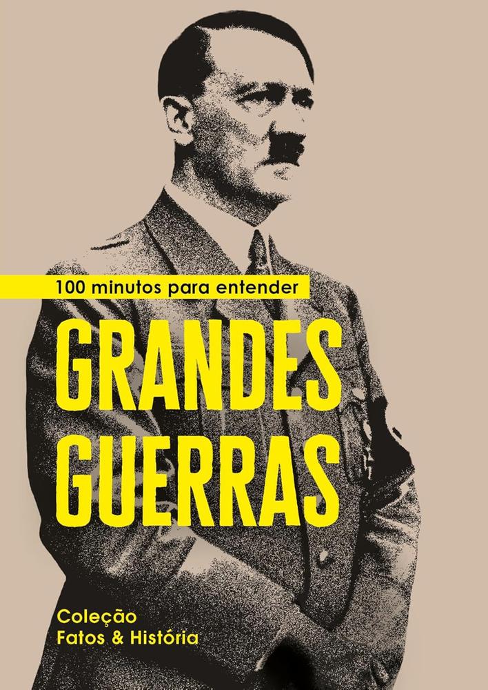Imagem de 100 MINUTOS PARA ENTENDER GRANDES GUERRAS - ASTRAL CULTURAL