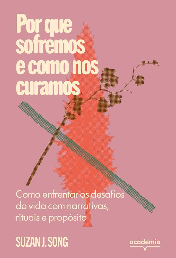 Imagem de POR QUE SOFREMOS E COMO NOS CURAMOS - ACADEMIA